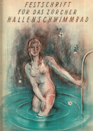 Festschrift für das Zürcher Hallenschwimmbad (Zur Eröffnung 1941)