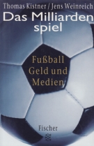 Das Milliardenspiel - Fussball Geld und Medien