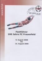100 Jahre FC Frauenfeld 1906 - 2006 / Festführer (8 S. Geschichte)