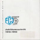75 Jahre Fussballclub Industrie Zuerich 1918 - 1993 (Jubilaeumsschrift)
