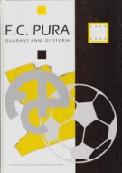 FC Pura - 40 anni di storia 1964 - 2004