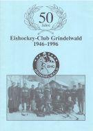 50 Jahre Eishockey-Club Grindelwald 1946 - 1996 (Festschrift)