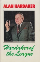 Hardaker of the League (Biograhy of the English League President for over twenty years)