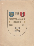 Amsterdamsche Ijsclub 1864 - 1914  - Gedenkschrift bij het 50 jarig Bestaan (Clubhistory)