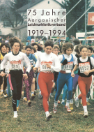 75 Jahre Aargauischer Leichtathletikverband 1919 - 1994