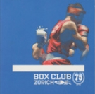 75 Jahre Box Club Zürich 1934 - 2009 (Jubiläumschronik)