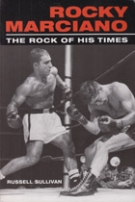 Rocky Marciano - The Rock of his times