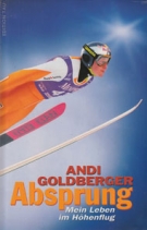 Andi Goldberger - Absprung / Mein Leben im Höhenflug