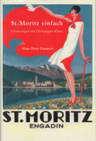 St. Moritz einfach - Erinnerungen ans Champagner-Klima