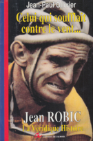 Celui qui soufflait contre le vent...Jean Robic - La Véridique Histoire