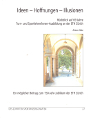 Ideen - Hoffnungen - Illusionen / Rückblick auf 69 Jahre Turn- und Sportlehrer/innen Ausbildung an der ETH Zürich