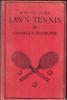 How to learn Lawn Tennis - A Simple, Instructive Treatise