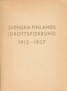 Svenska Finlands Idrottsförbund 1912 - 1937 (Early sportshistory)