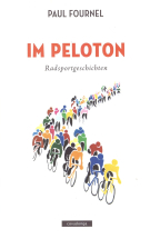 Im Peloton - Radsportgeschichten