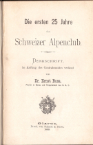 Die ersten 25 Jahre des Schweizer Alpenclub 1863 - 1888