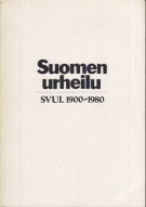 Suomen Urheilu SVUL 1900 - 1980 (History of the Finnish National Sports Federation)