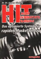 HIT - Hochintensitätstraining - Das optimierte System für rapiden Muskelaufbau