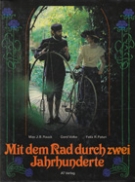 Mit dem Rad durch zwei Jahrhunderte - Das Fahrrad und seine Geschichte