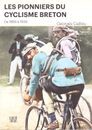Les pionniers du cyclisme breton - De 1869 à 1939