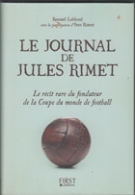 Le journal de Jules Rimet - Le récit rare du fondateur de la Coupe du monde de football