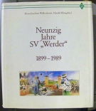 Neunzig Jahre SV „Werder“ (Bremen) 1899 - 1989 - Geschichte eines Bremer Sportvereins