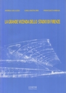 La grande vicenda dello Stadio di Firenze