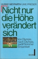 Nicht nur die Höhe verändert sich - Von Olympia nach Olympia, zwölf Sommer Einsamkeit