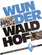 Wunder Waldhof; 1980 - 1983 - Drei Jahre auf dem Weg nach oben - Waldhof Mannheim (Mit 17 Signaturen)