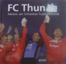 FC Thun - Meteor am Schweizer Fussballhimmel