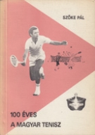 100 éves a magyar Tenisz 1880 - 1980 (hundred years Tennis in Hungary)