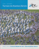 150 Jahre Turnen im Kanton Zuerich 1860 - 2010 / Turnen im Wandel der Zeit
