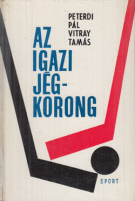 Az Igazi Jegkorong (=Das wahre Eishockey, Die Geschichte des Eishockey, Ungarisches Referenzwerk)
