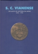 Sport Clube Vianense - 100 anso de Historia em Datas 1898 - 1998