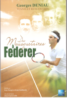 Tennis et Rencontres - Des Mousquetaires à Federer