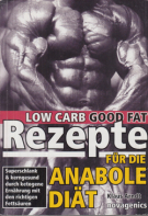 Low Carb good fat Rezepte für die Anabole Diät