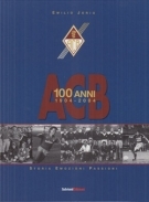 100 anni Associazione Calcio Bellinzona 1904 - 2004 - Storia - Emozioni - Passioni - Club History