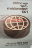 Eishockey Weltmeisterschaft 1971 (Gruppe A: Bern, Genf / Grupppe B: Bern, La Chaux-de-Fonds, Lyss) Offiz. Plakat