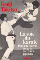 La voie du karaté - Pour une théorie des arts martiaux japonais