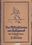 Der Mittelstürmer von Hollywood - Ein Fussball Roman (Erstausgabe von 1925)