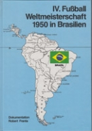 IV. Fussball Weltmeisterschaft 1950 in Brasilien