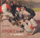 Sport is art! Sport je umeni! (Czech monography about Sport in Art in Czech!)