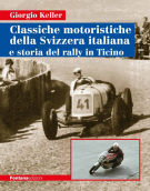 Classiche motoristiche in Ticino e nei Grigioni e storia del rally in Ticino - Vol. 1