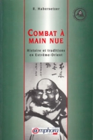 Combat a main nue - Histoires et traditions en Extrème-Orient