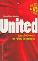 United - Vom Arbeiterverein zum Fussball-Unternehmen
