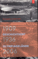 1909 / 1936 / 2006 - Geschichte + Olympiagelände
