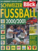 Schweizer Fussball 2000/2001(Das Sonderheft von Blick-Sport)