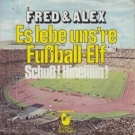 Es lebe unsere Fussball-Elf / Schuss! Hinein! (Interpreten: Fred Oldörp & Alex Gordan)