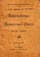 Unterhaltungs- und Bewegungs-Spiel für die Jungend (Englischer Fussball, Kriegsball, Linienfussball u.a.)