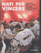 Nati per vincere - La storia dalle origini ad oggi dell’Hockey a Milano