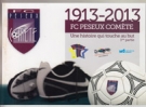 1913 - 2013 FC Peseux Comète - Une histoire qui touche au but